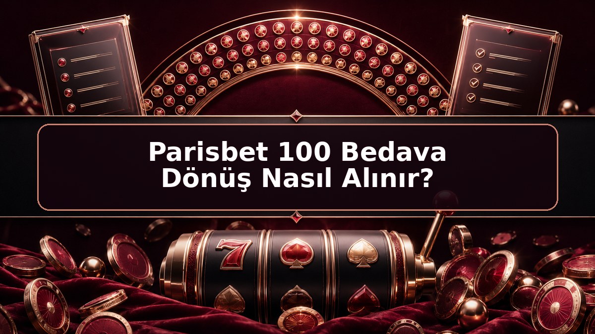 Parisbet 100 Bedava Dönüş Nasıl Alınır hakkında Parisbet bilgilendirme görseli
