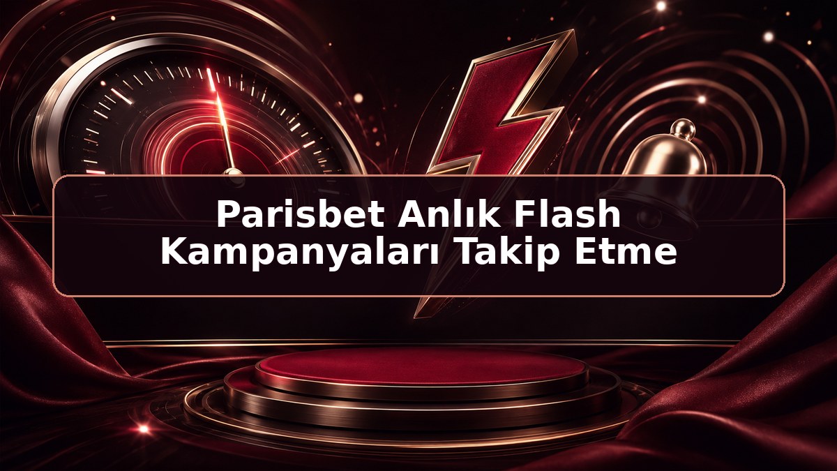 Parisbet Anlık Flash Kampanyaları Takip Etme hakkında Parisbet bilgilendirme görseli