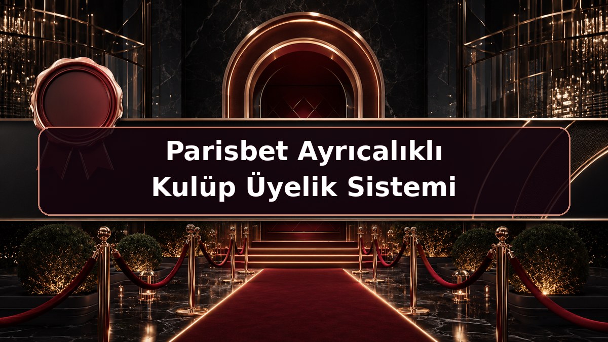 Parisbet Ayrıcalıklı Kulüp Üyelik Sistemi hakkında Parisbet bilgilendirme görseli