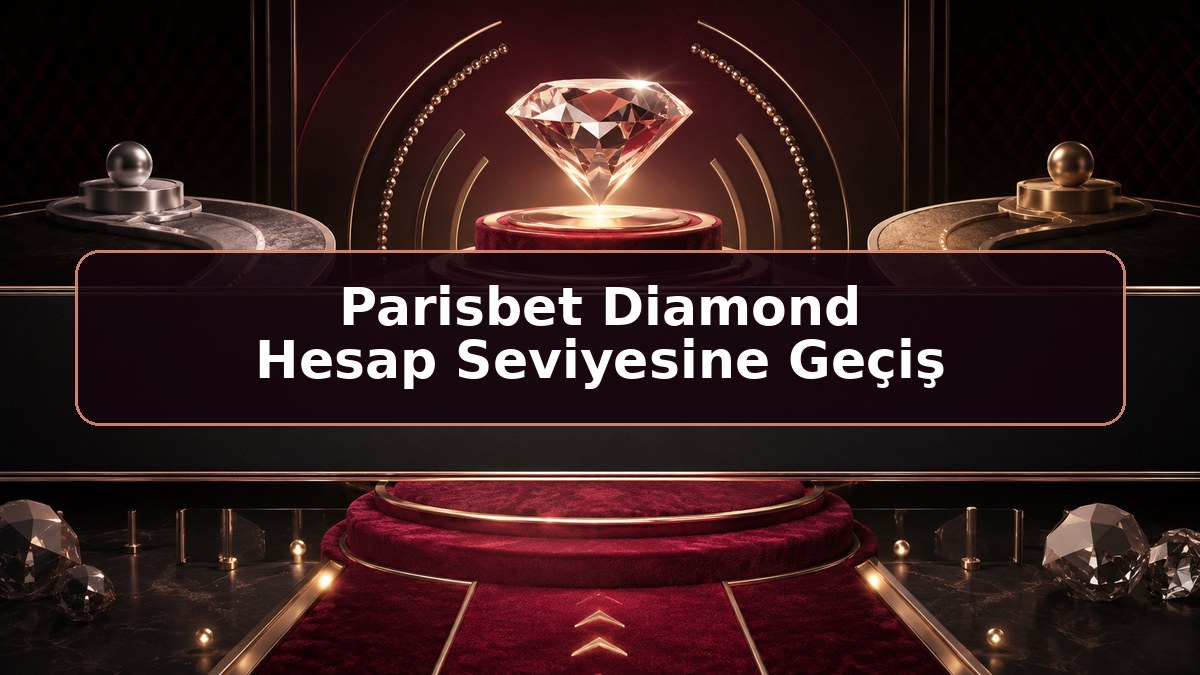 Parisbet Diamond Hesap Seviyesine Geçiş hakkında Parisbet bilgilendirme görseli