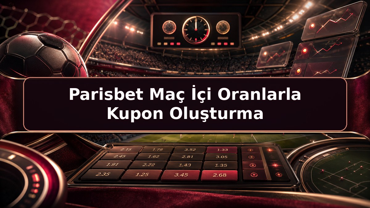 Parisbet Maç İçi Oranlarla Kupon Oluşturma hakkında Parisbet bilgilendirme görseli