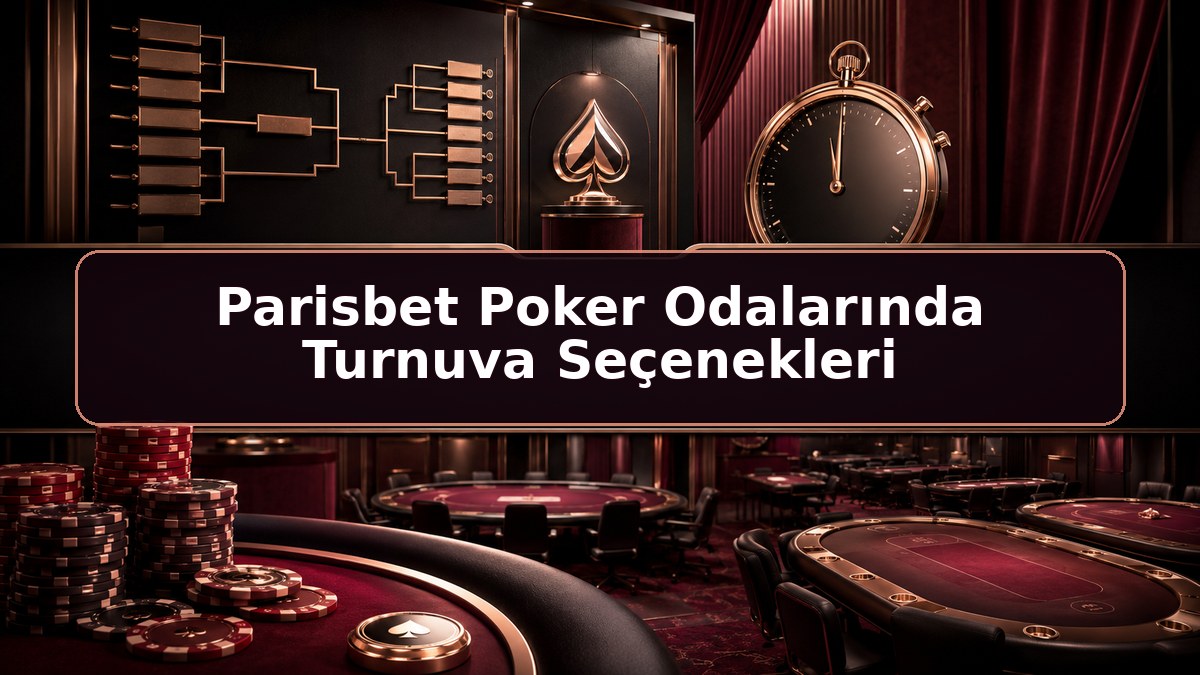 Parisbet Poker Odalarında Turnuva Seçenekleri hakkında Parisbet bilgilendirme görseli