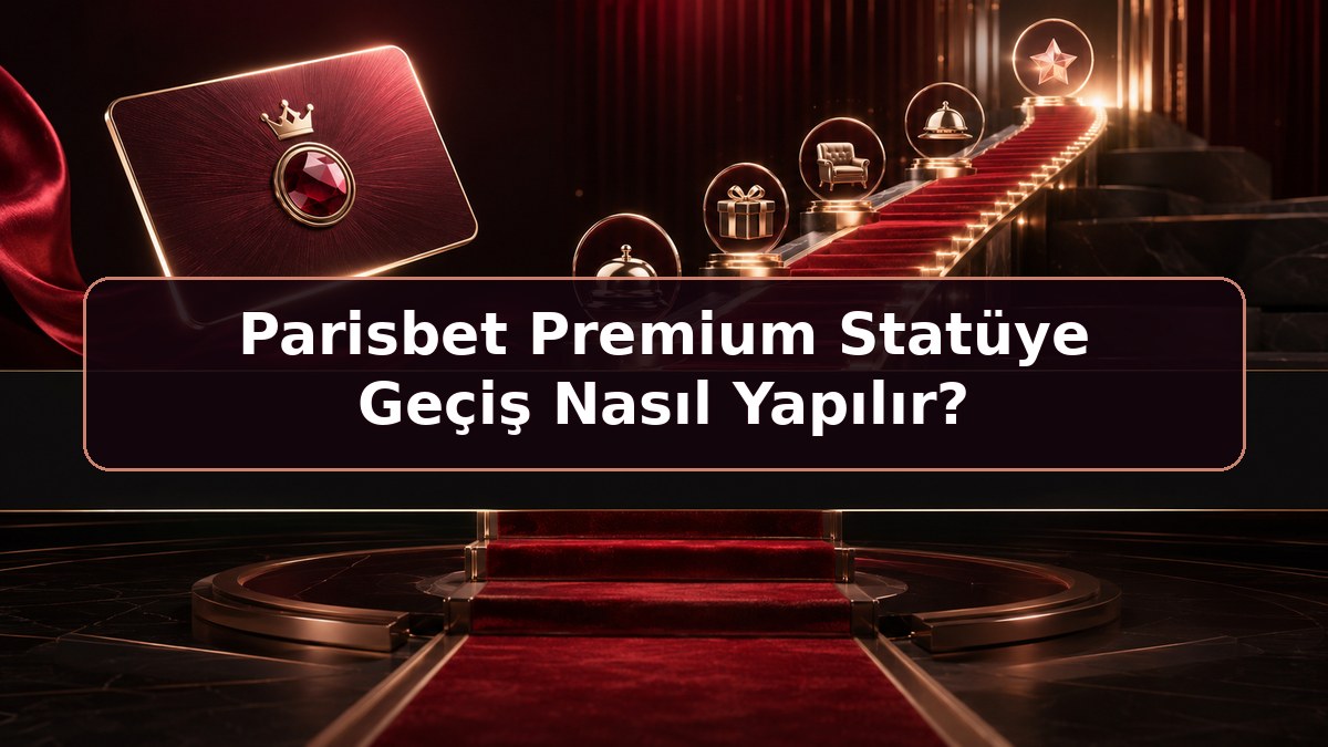 Parisbet Premium Statüye Geçiş Nasıl Yapılır hakkında Parisbet bilgilendirme görseli