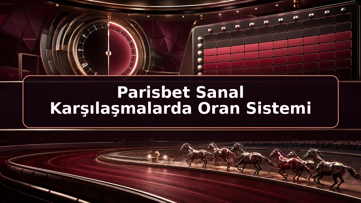 Parisbet Sanal Karşılaşmalarda Oran Sistemi hakkında Parisbet bilgilendirme görseli