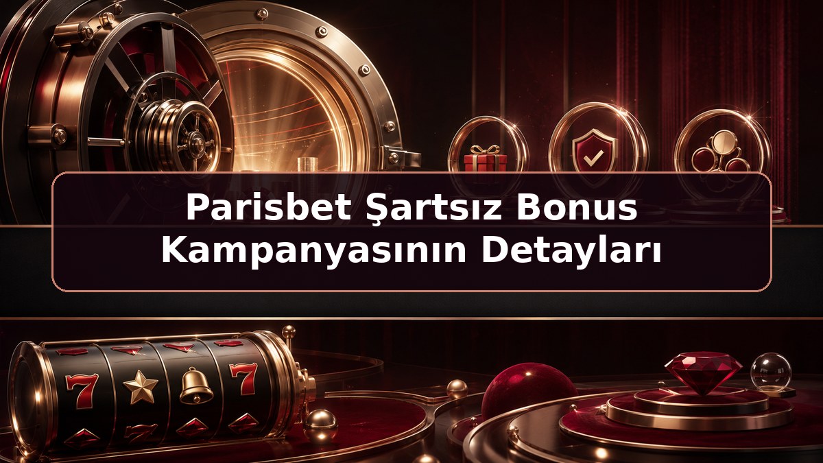 Parisbet Şartsız Bonus Kampanyasının Detayları hakkında Parisbet bilgilendirme görseli
