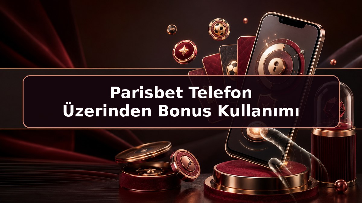 Parisbet Telefon Üzerinden Bonus Kullanımı hakkında Parisbet bilgilendirme görseli