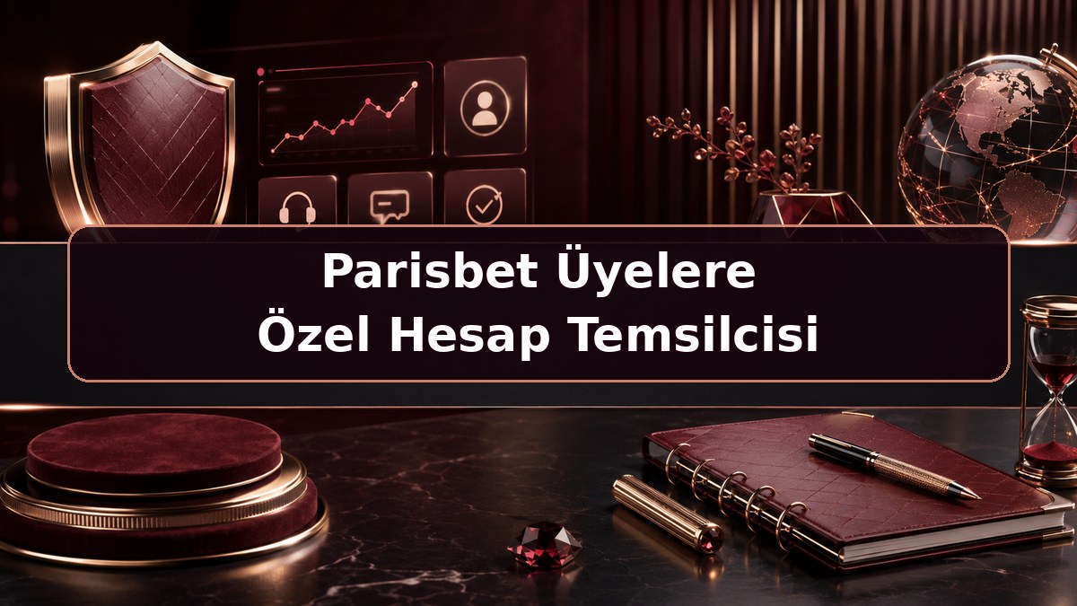 Parisbet Üyelere Özel Hesap Temsilcisi hakkında Parisbet bilgilendirme görseli