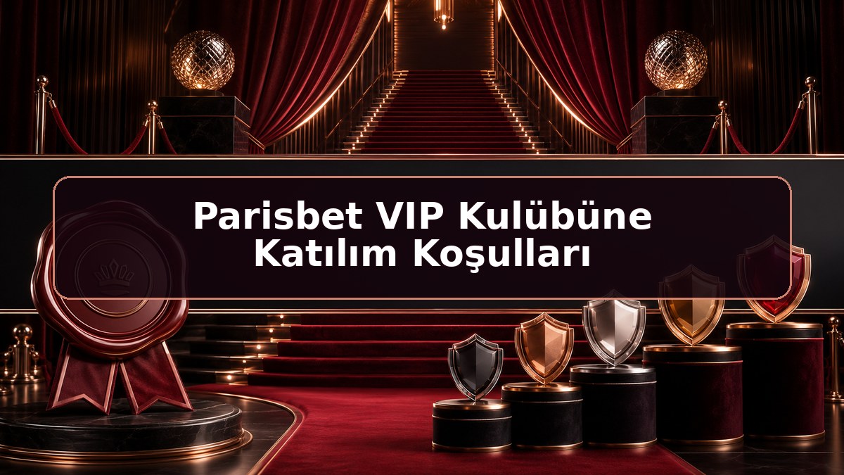 Parisbet VIP Kulübüne Katılım Koşulları hakkında Parisbet bilgilendirme görseli